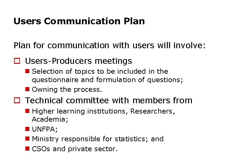 Users Communication Plan for communication with users will involve: o Users-Producers meetings n Selection