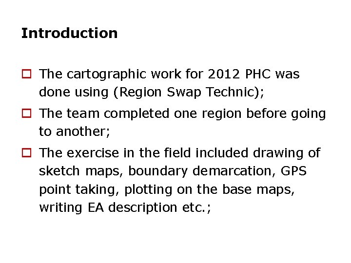 Introduction o The cartographic work for 2012 PHC was done using (Region Swap Technic);