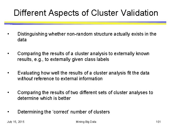 Different Aspects of Cluster Validation • Distinguishing whether non-random structure actually exists in the Different Aspects of Cluster Validation • Distinguishing whether non-random structure actually exists in the