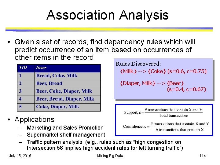 Association Analysis • Given a set of records, find dependency rules which will predict Association Analysis • Given a set of records, find dependency rules which will predict