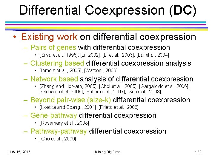 Differential Coexpression (DC) • Existing work on differential coexpression – Pairs of genes with