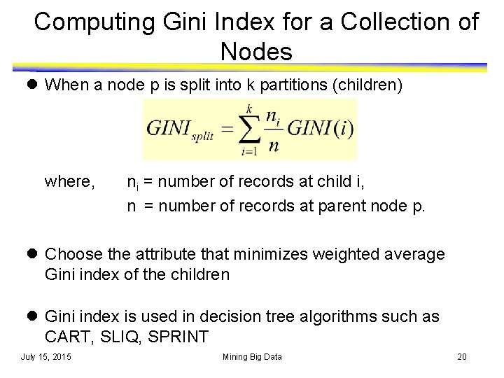 Computing Gini Index for a Collection of Nodes l When a node p is