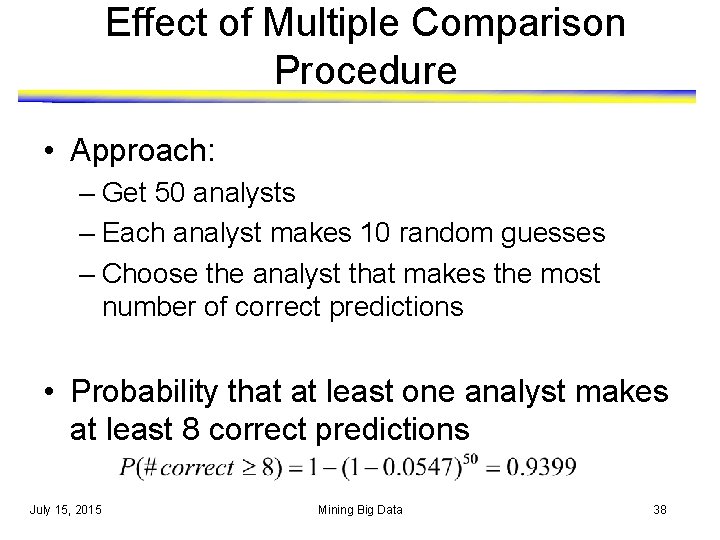 Effect of Multiple Comparison Procedure • Approach: – Get 50 analysts – Each analyst Effect of Multiple Comparison Procedure • Approach: – Get 50 analysts – Each analyst