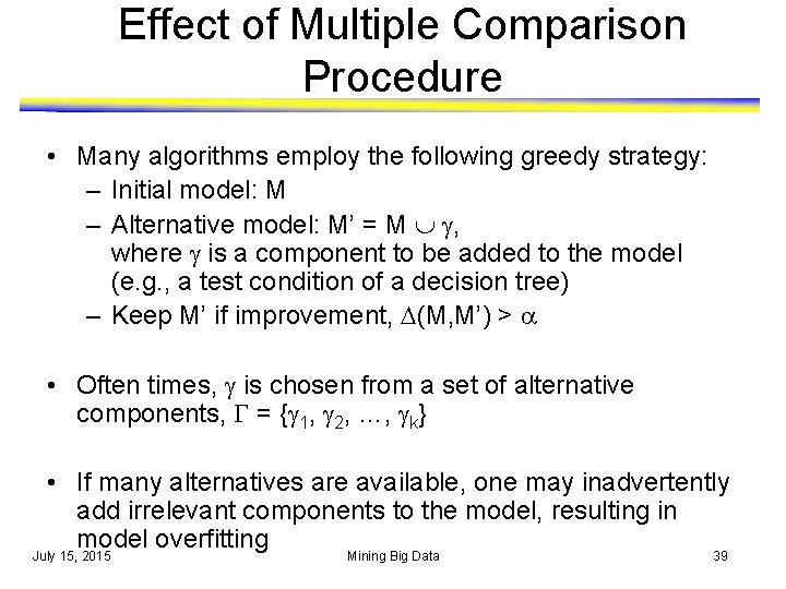 Effect of Multiple Comparison Procedure • Many algorithms employ the following greedy strategy: – Effect of Multiple Comparison Procedure • Many algorithms employ the following greedy strategy: –