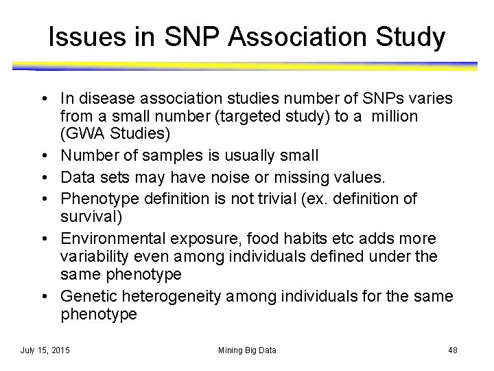 Issues in SNP Association Study • In disease association studies number of SNPs varies Issues in SNP Association Study • In disease association studies number of SNPs varies
