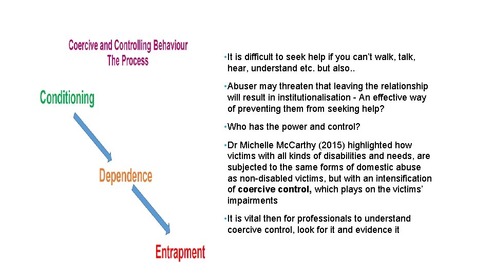  • It is difficult to seek help if you can’t walk, talk, hear,