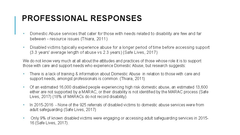 PROFESSIONAL RESPONSES • Domestic Abuse services that cater for those with needs related to