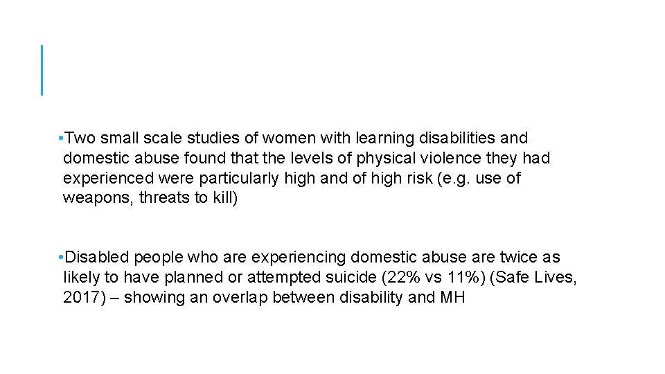  • Two small scale studies of women with learning disabilities and domestic abuse