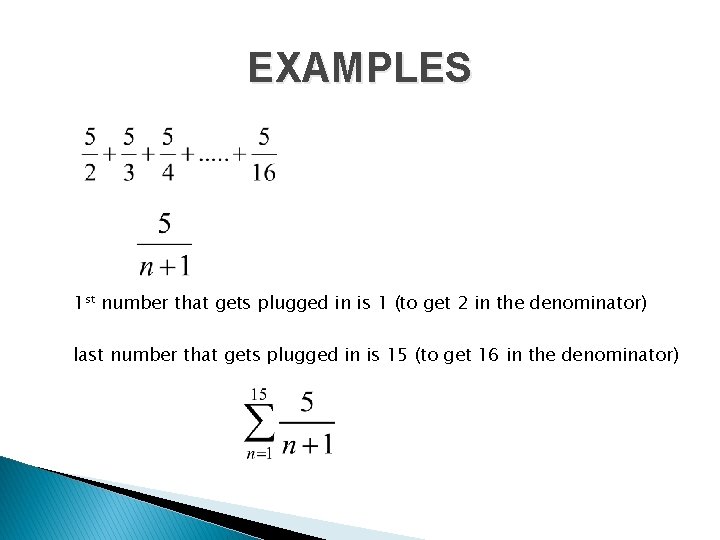 EXAMPLES 1 st number that gets plugged in is 1 (to get 2 in