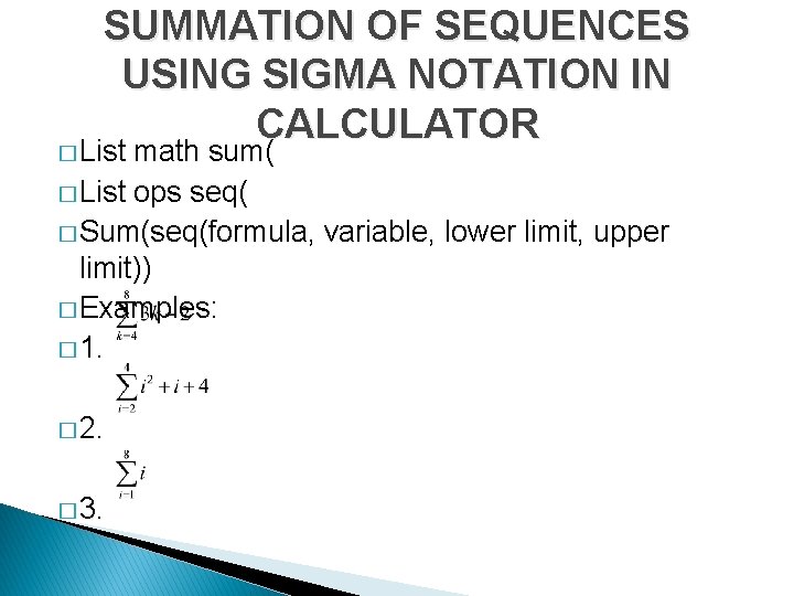 SUMMATION OF SEQUENCES USING SIGMA NOTATION IN CALCULATOR � List math sum( � List