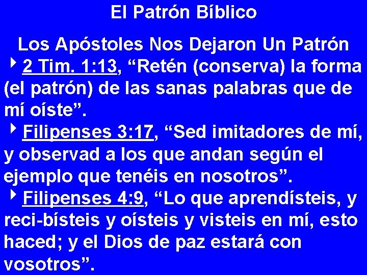 El Patrón Bíblico Los Apóstoles Nos Dejaron Un Patrón 42 Tim. 1: 13, “Retén