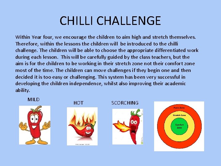 CHILLI CHALLENGE Within Year four, we encourage the children to aim high and stretch