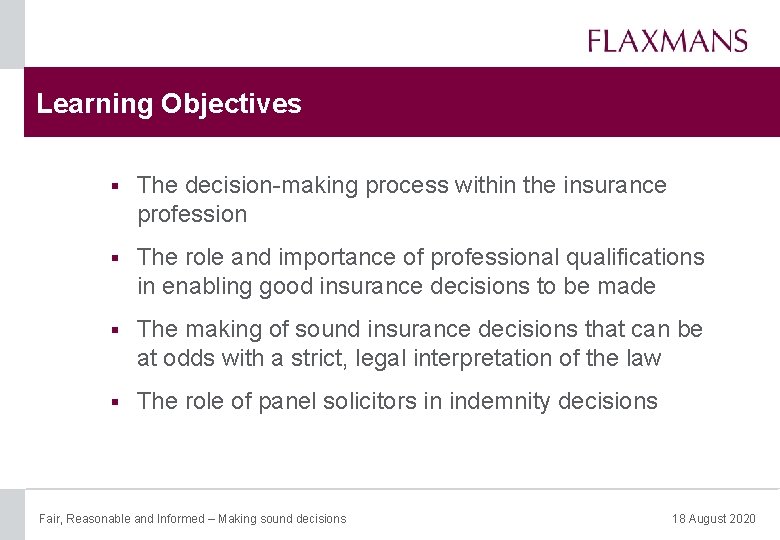 Learning Objectives § The decision-making process within the insurance profession § The role and