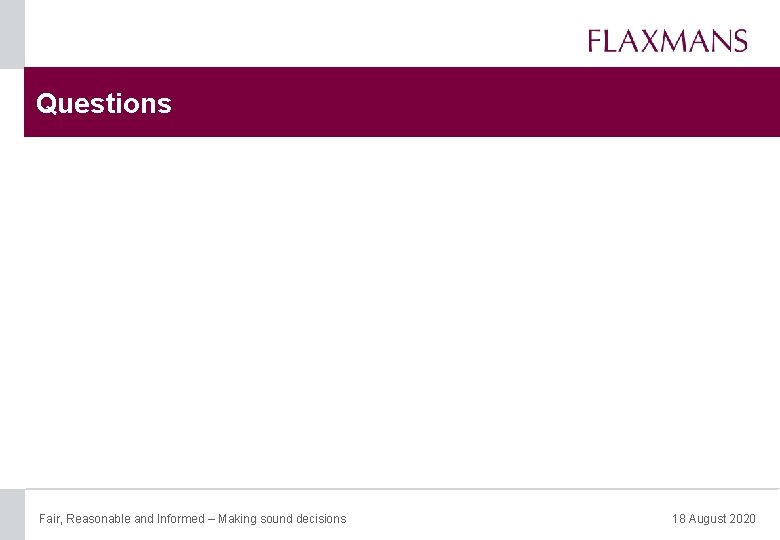 Questions Fair, Reasonable and Informed – Making sound decisions 18 August 2020 