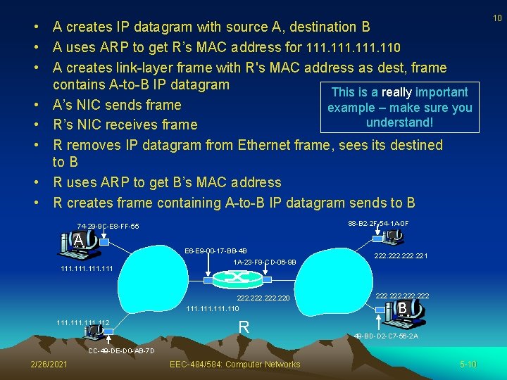  • A creates IP datagram with source A, destination B • A uses