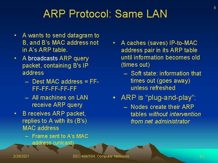 8 ARP Protocol: Same LAN • A wants to send datagram to B, and