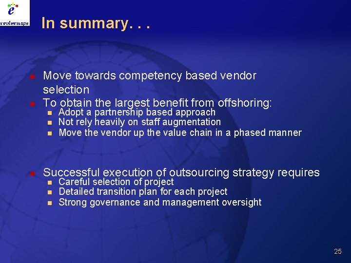 In summary. . . l l Move towards competency based vendor selection To obtain