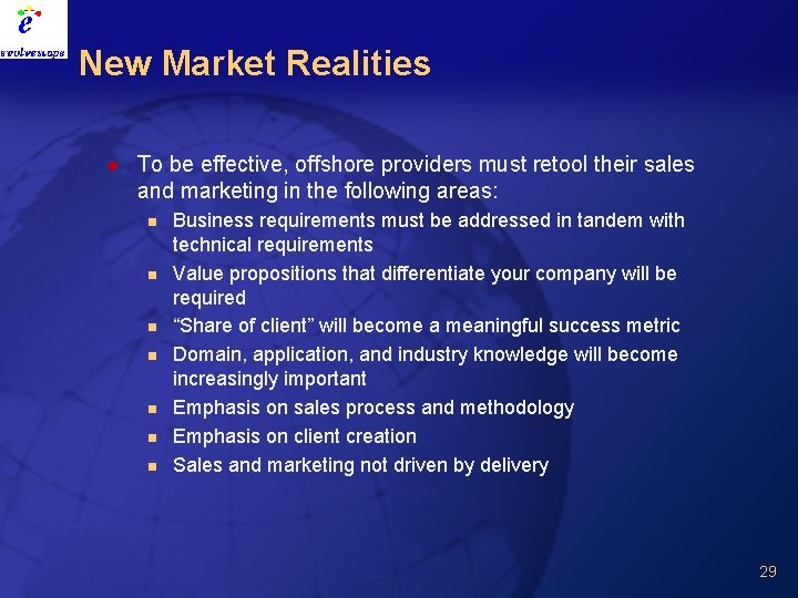 New Market Realities l To be effective, offshore providers must retool their sales and