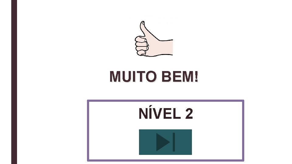 MUITO BEM! NÍVEL 2 