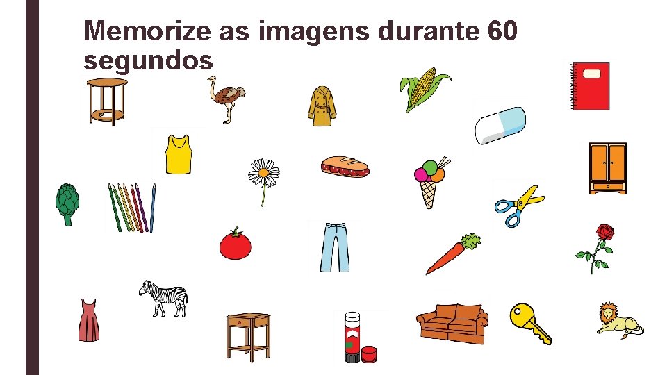 Memorize as imagens durante 60 segundos 