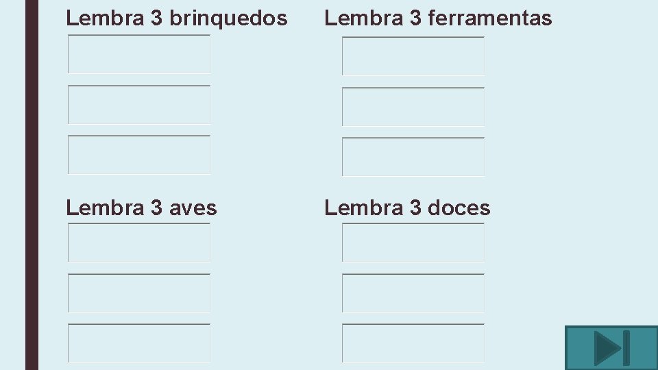 Lembra 3 brinquedos Lembra 3 ferramentas Lembra 3 aves Lembra 3 doces 