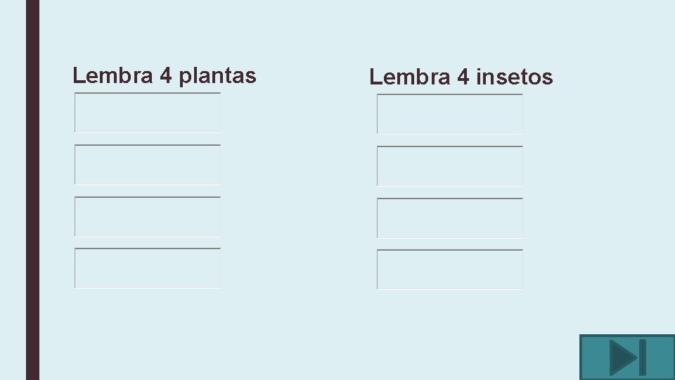 Lembra 4 plantas Lembra 4 insetos 