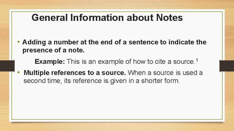 General Information about Notes • Adding a number at the end of a sentence