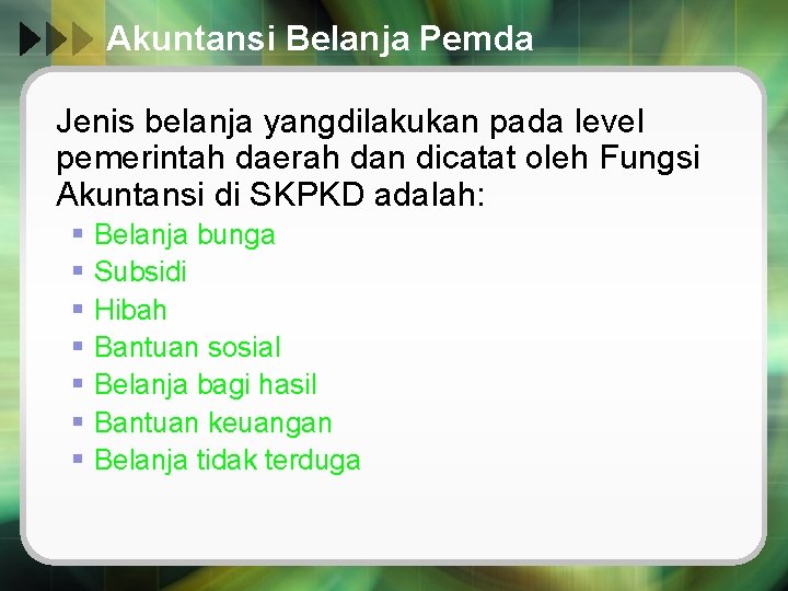 Akuntansi Belanja Pemda Jenis belanja yangdilakukan pada level pemerintah daerah dan dicatat oleh Fungsi