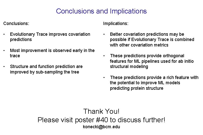 Conclusions and Implications Conclusions: Implications: • Evolutionary Trace improves covariation predictions • Better covariation