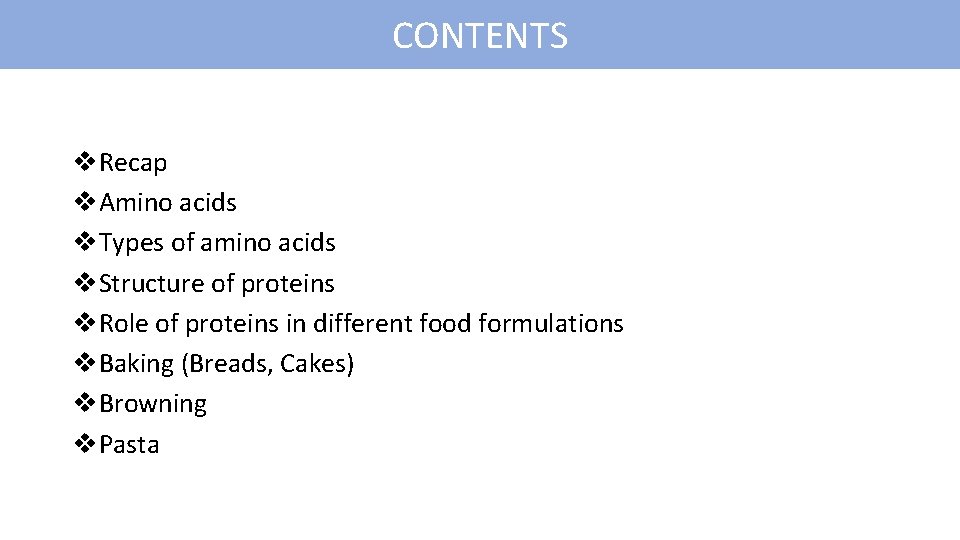 CONTENTS v. Recap v. Amino acids v. Types of amino acids v. Structure of