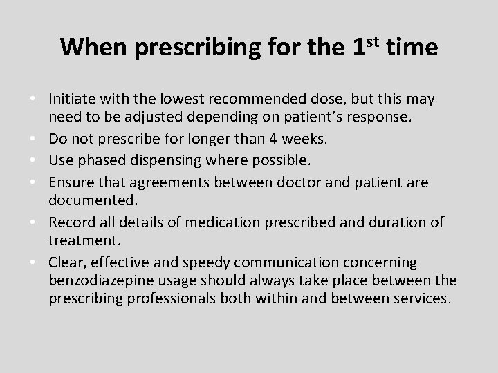 When prescribing for the 1 st time • Initiate with the lowest recommended dose,