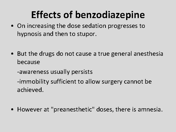 Effects of benzodiazepine • On increasing the dose sedation progresses to hypnosis and then