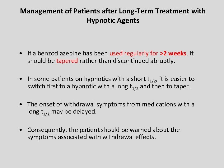 Management of Patients after Long-Term Treatment with Hypnotic Agents • If a benzodiazepine has
