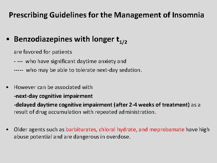 Prescribing Guidelines for the Management of Insomnia • Benzodiazepines with longer t 1/2 are