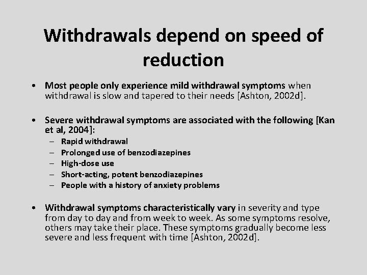 Withdrawals depend on speed of reduction • Most people only experience mild withdrawal symptoms