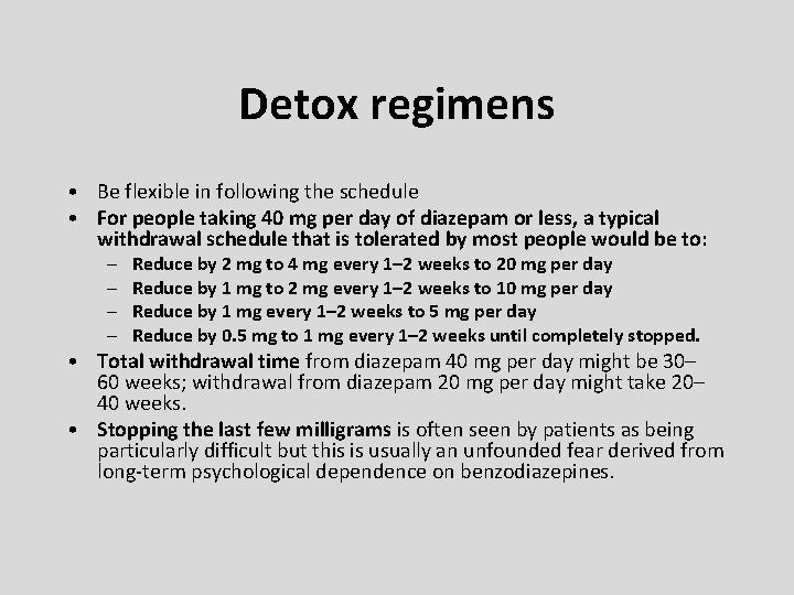Detox regimens • Be flexible in following the schedule • For people taking 40