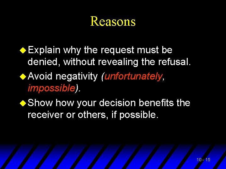 Reasons u Explain why the request must be denied, without revealing the refusal. u