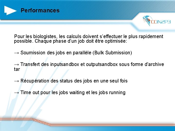 Performances Pour les biologistes, les calculs doivent s’effectuer le plus rapidement possible. Chaque phase