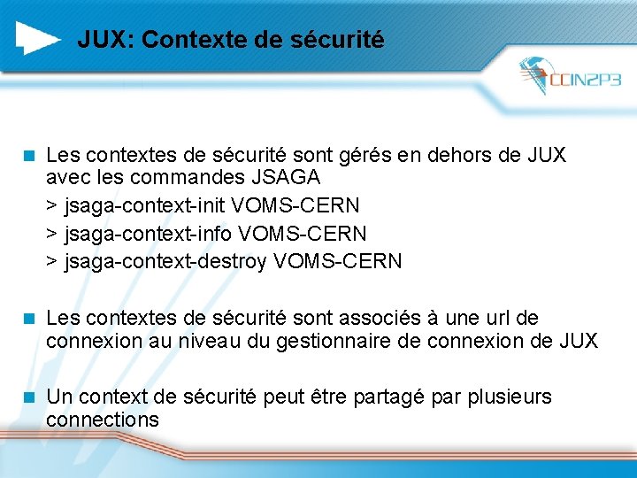 JUX: Contexte de sécurité n Les contextes de sécurité sont gérés en dehors de