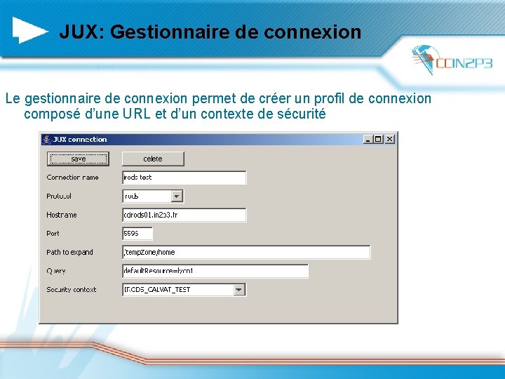 JUX: Gestionnaire de connexion Le gestionnaire de connexion permet de créer un profil de