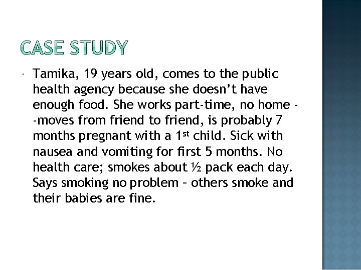  Tamika, 19 years old, comes to the public health agency because she doesn’t
