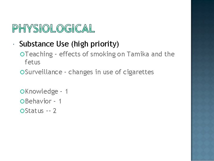  Substance Use (high priority) Teaching – effects of smoking on Tamika and the