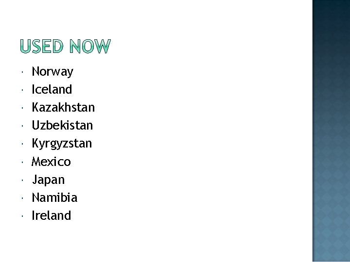  Norway Iceland Kazakhstan Uzbekistan Kyrgyzstan Mexico Japan Namibia Ireland 