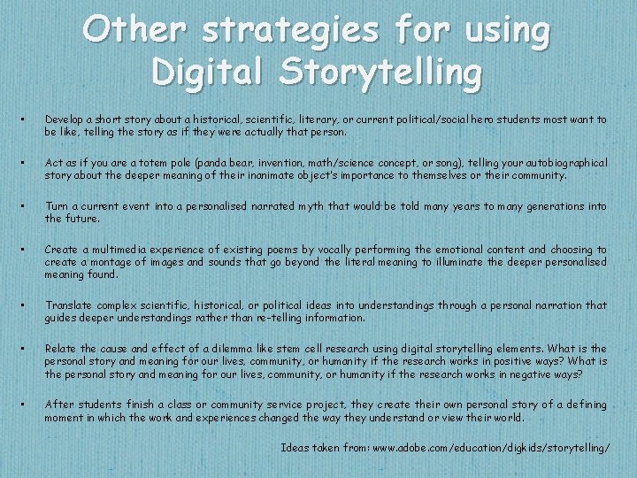 Other strategies for using Digital Storytelling • Develop a short story about a historical,