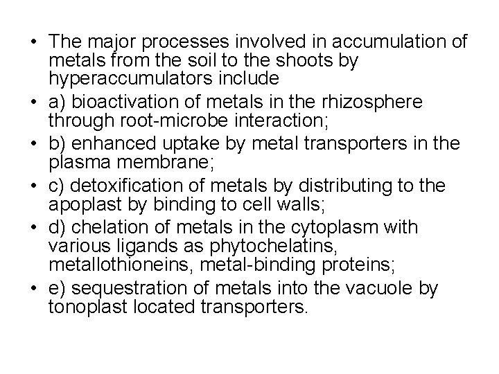  • The major processes involved in accumulation of metals from the soil to