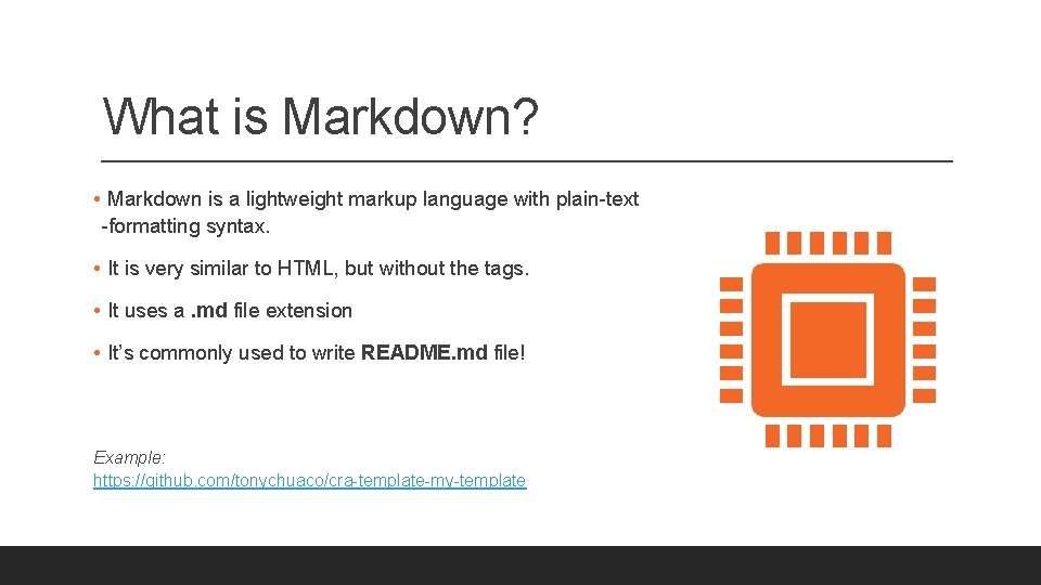 What is Markdown? • Markdown is a lightweight markup language with plain-text -formatting syntax.