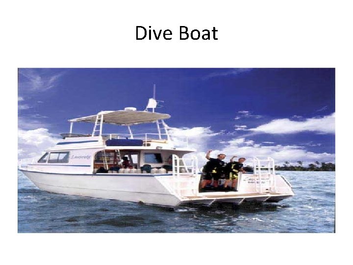 Dive Boat Dive Boat