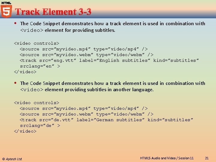 The Code Snippet demonstrates how a track element is used in combination with