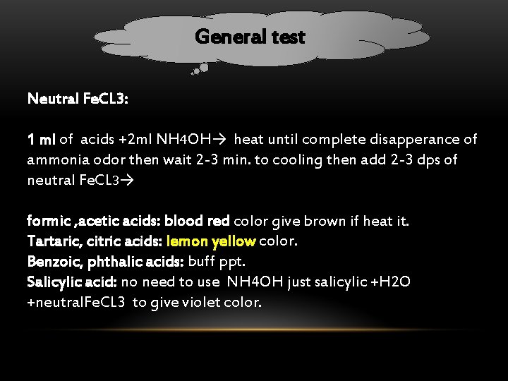 General test Neutral Fe. CL 3: 1 ml of acids +2 ml NH 4