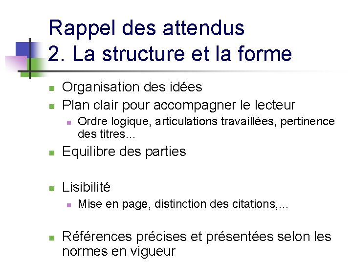 Rappel des attendus 2. La structure et la forme n n Organisation des idées